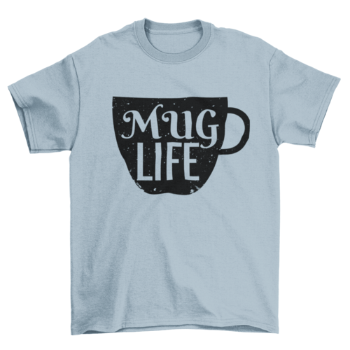 Coffee Lover Beverage quote "Mug Life" Food & Drinks Caffeine T-shirt