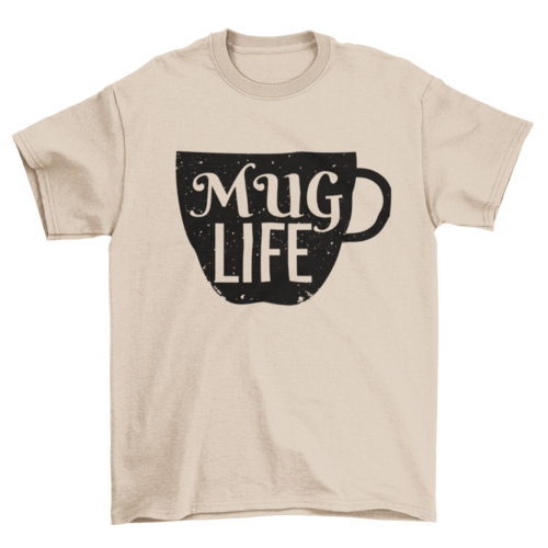 Coffee Lover Beverage quote "Mug Life" Food & Drinks Caffeine T-shirt